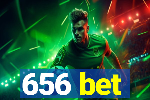 656 bet